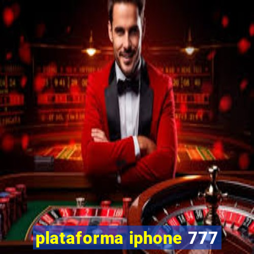 plataforma iphone 777